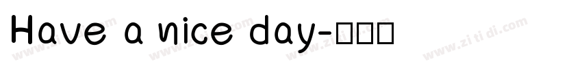 Have a nice day字体转换